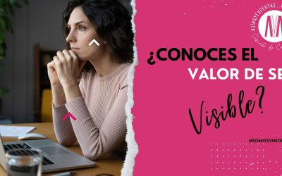 ¿Conoces el Valor de Ser Visible?